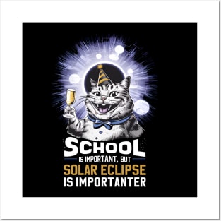 School Is Important But Solar Eclipse Is Importanter --- Funny Cat edition Posters and Art